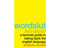 Wordslut A Feminist Guide to Taking Back the English Language