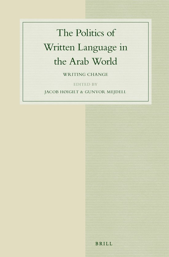 The Politics of Written Language in the Arab World: Writing  ... - cover