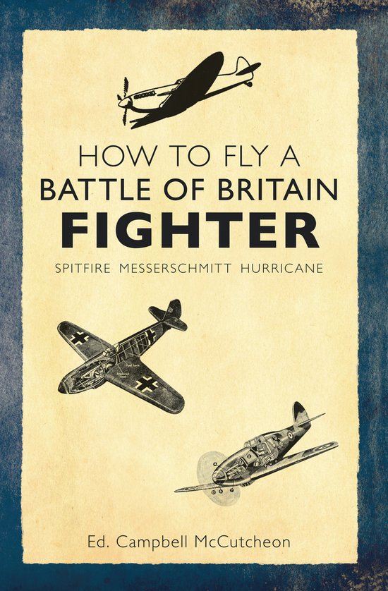 How To Fly A Battle Of Britain Fighter