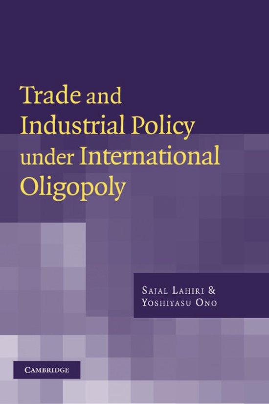Trade and Industrial Policy Under International Oligopoly - cover