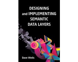 Designing and Implementing Semantic Data Layers