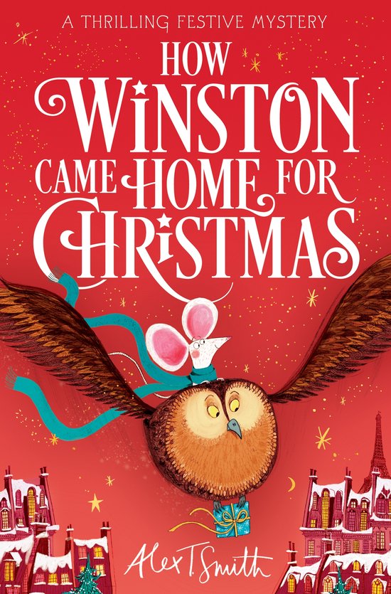 Boekomslag 'How Winston Came Home for Christmas'. Een kerstachtig mysterie met een uil met vleugels, een muis met een sjaal en een kerstcadeau, tegen een rode achtergrond met sneeuw en huizen.