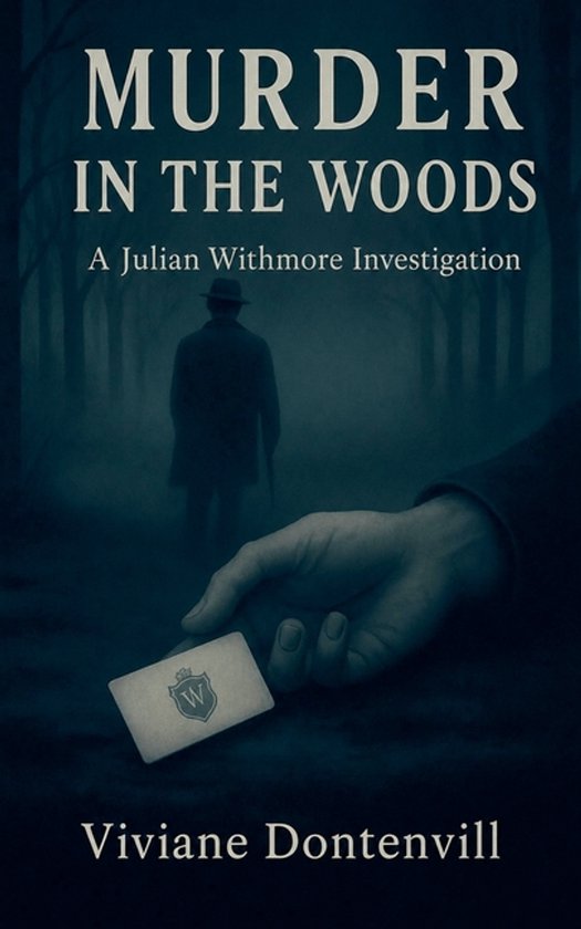 A Julian Withmore Investigation- Murder in the Woods - cover