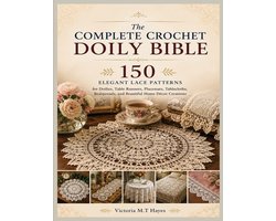 The Complete Crochet Doily Bible