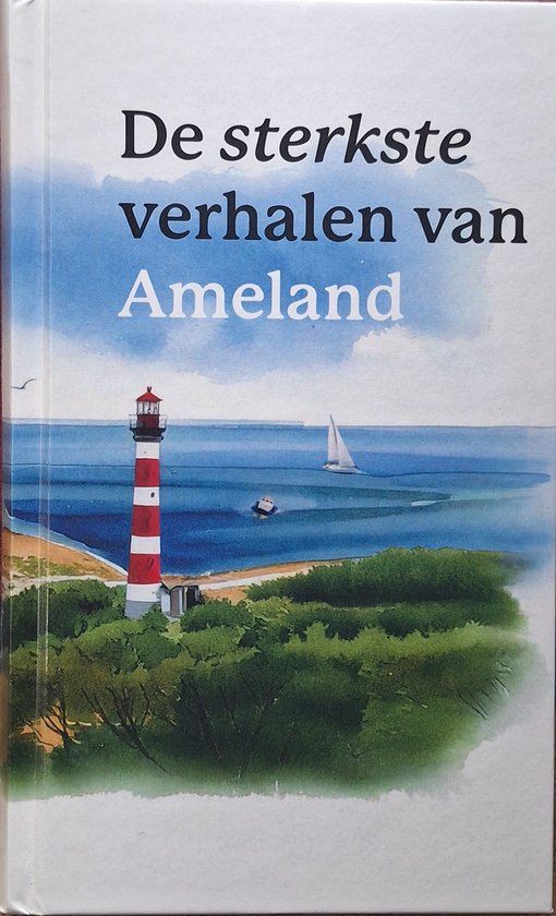 de sterkste verhalen van Ameland