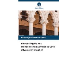 Ein Gefängnis mit menschlichem Antlitz in Côte d'Ivoire ist möglich