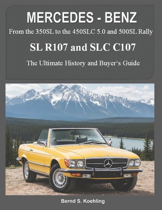 Mercedes-Benz, the Modern SL Cars, the R107 and C107 - cover