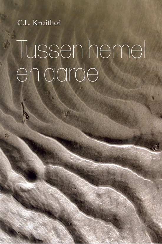 Boekomslag 'Tussen hemel en aarde' van C.L. Kruithof, met zandgolfpatronen.