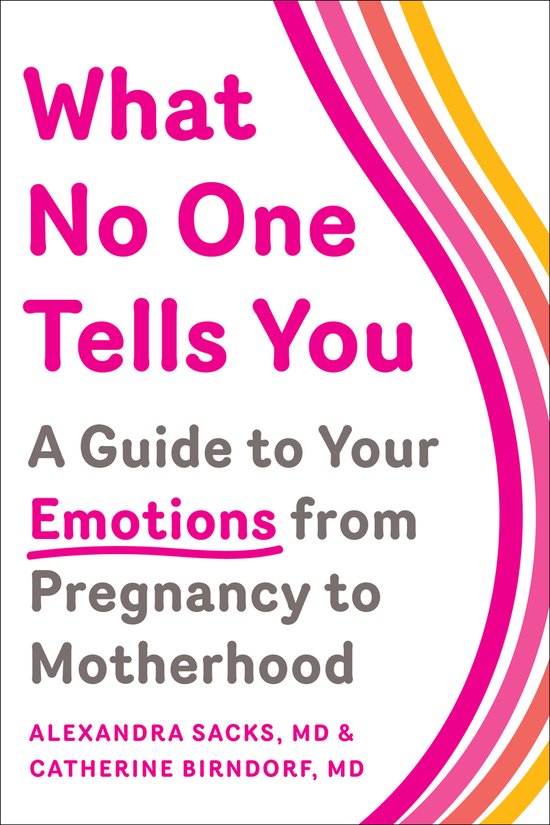 Boekomslag 'What No One Tells You: A Guide to Your Emotions from Pregnancy to Motherhood'. Roze en oranje golvende lijnen rechts op een witte achtergrond met titel in roze en grijze letters.