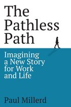 Boekomslag 'The Pathless Path' met de tekst 'Imagining a New Story for Work and Life' door Paul Millerd.