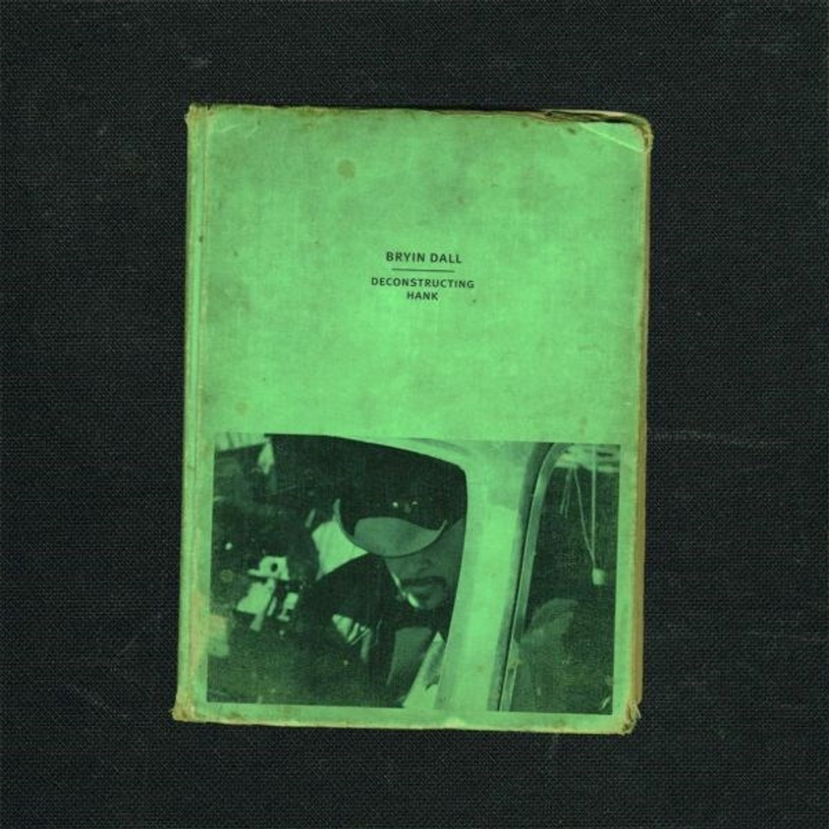 Bryin Dall - Deconstructing Hank (LP)