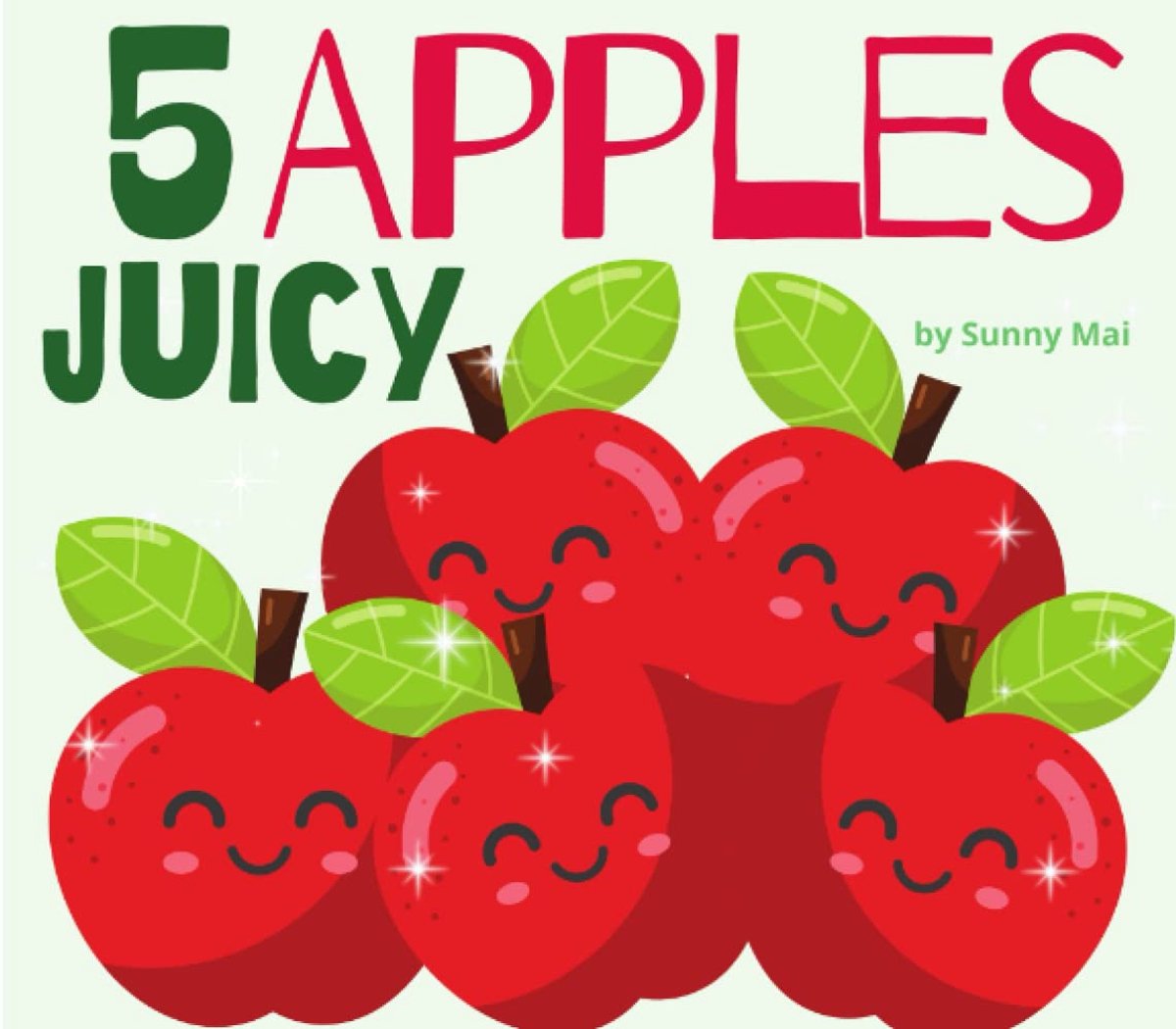 5 Juicy Apples: a kids book about apples | apple juice | apple pie | candy apples