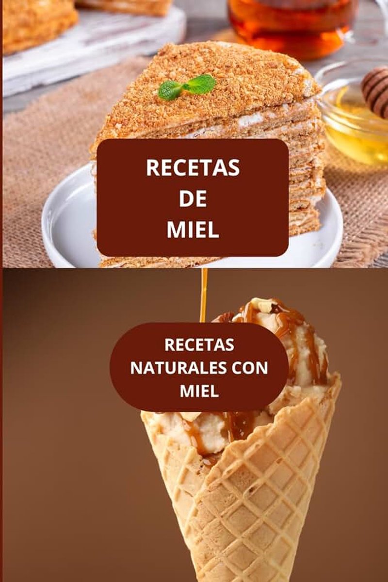 DE MIEL: RECETAS NATURALES CON MIEL - COCINA CASERA CON MIEL - RECETAS FACILES CON MIEL