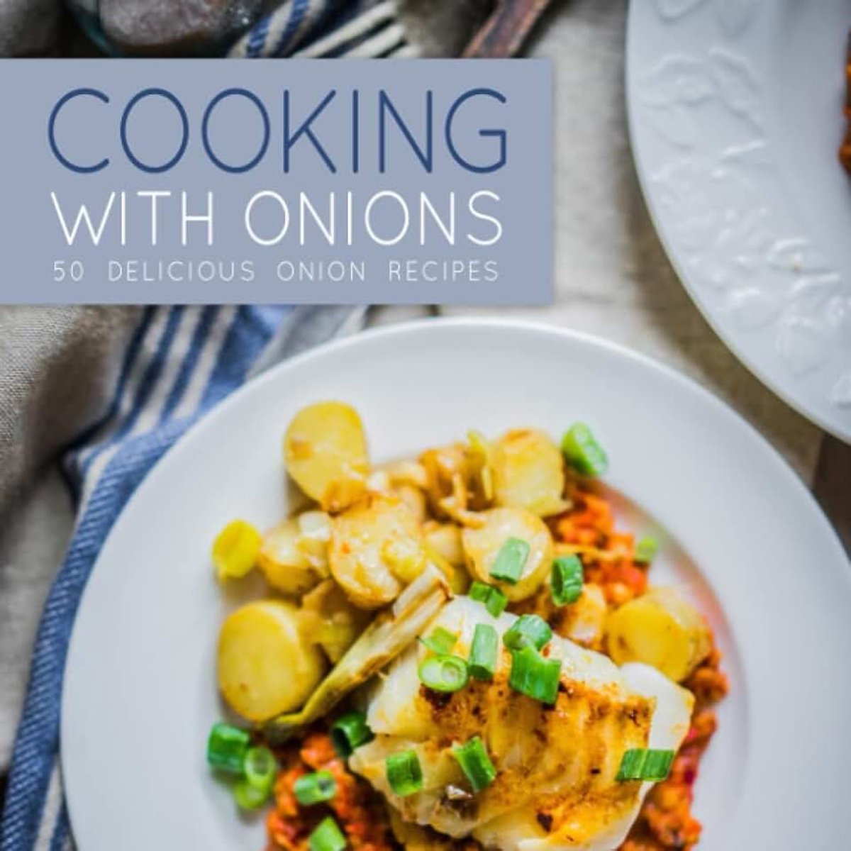 With Onions: 50 Delicious Onion Recipes