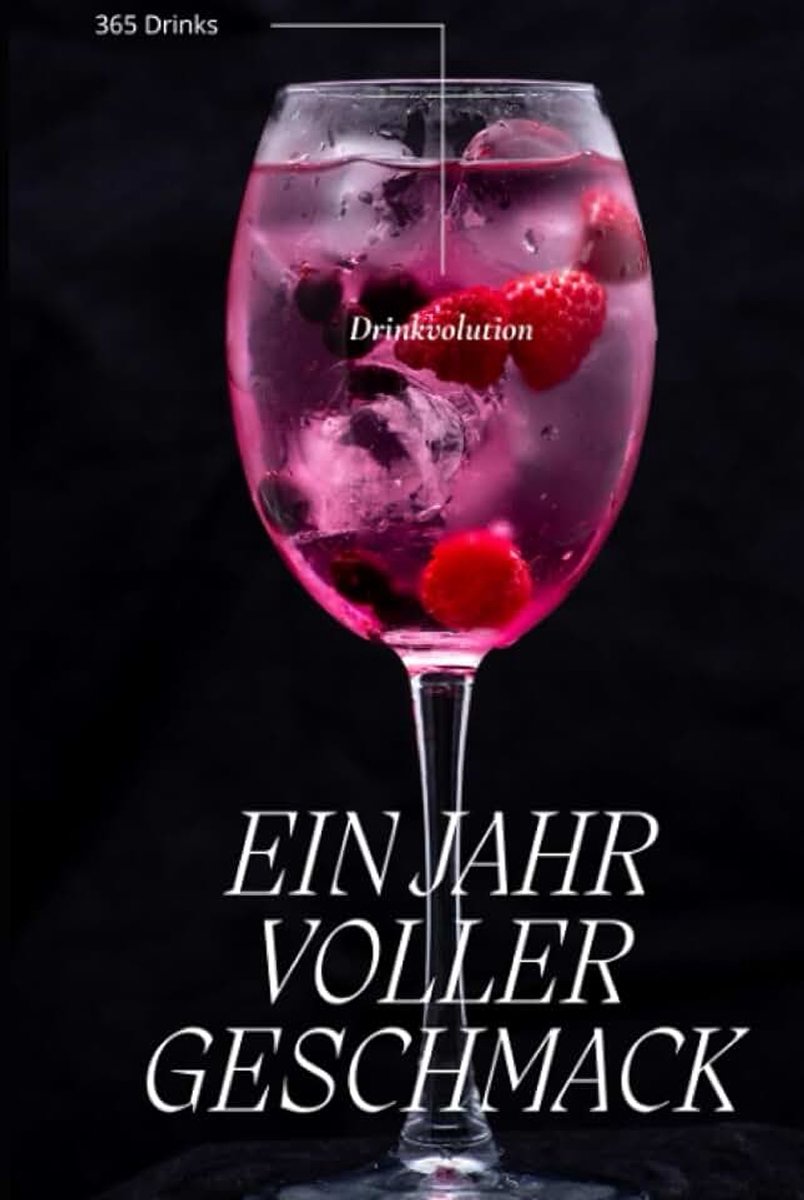 365 Drinks - Ein Jahr voller Geschmack
