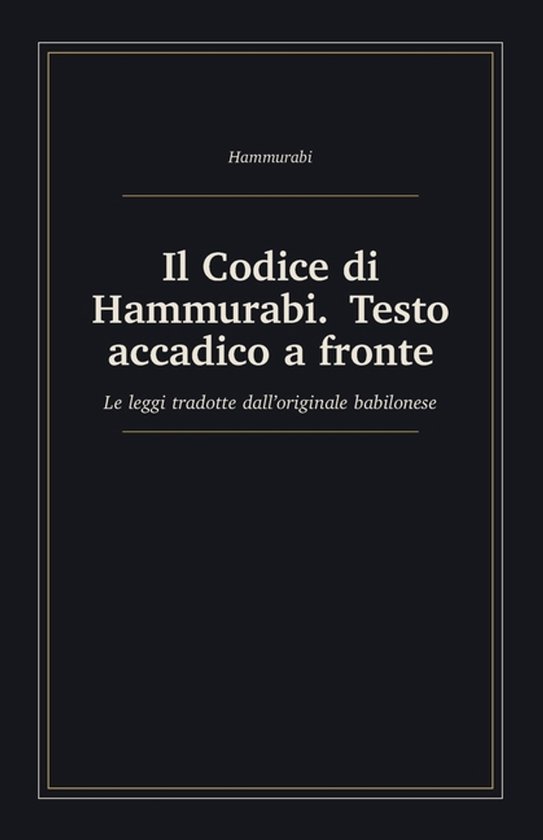 Il Codice di Hammurabi. Testo accadico a fronte
