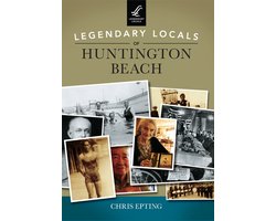 Legendary Locals of Huntington Beach California