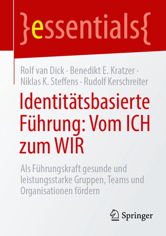 Couverture de livre : "essentials Identitätsbasierte Führung: Vom ICH zum WIR" avec des sections rouges et grises, les noms des auteurs et le titre en rouge.