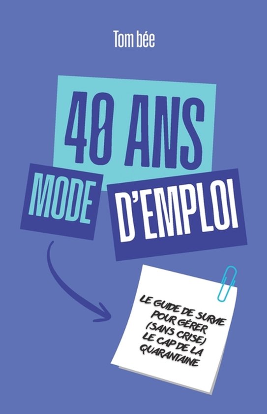 40 ans, mode d'emploi - cover