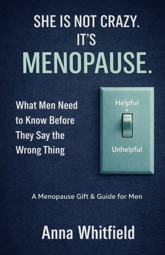 The Menopause Clarity- She Is Not Crazy, It's Menopause. Wha ... - cover