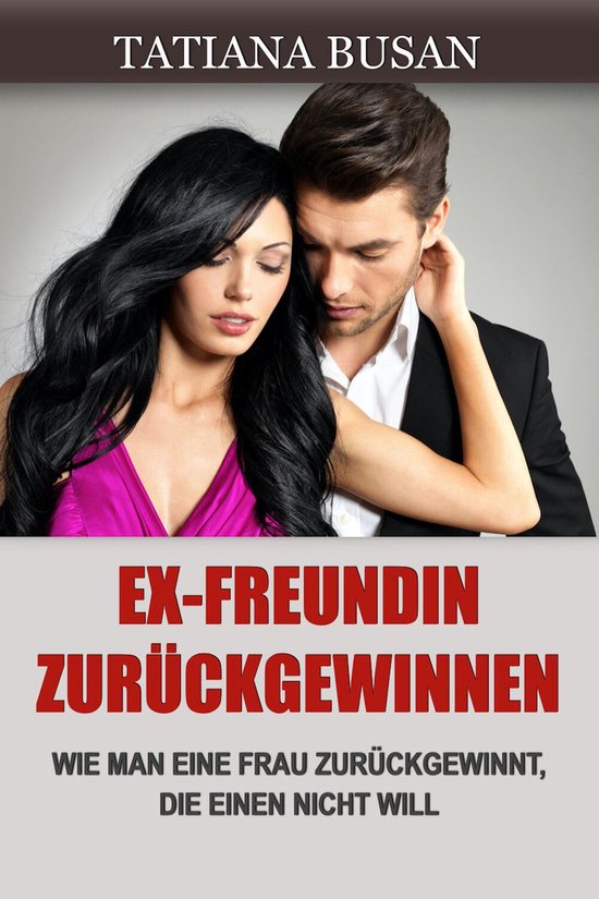 Ex-Freundin zurückgewinnen - cover