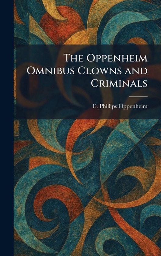 The Oppenheim Omnibus Clowns and Criminals - cover