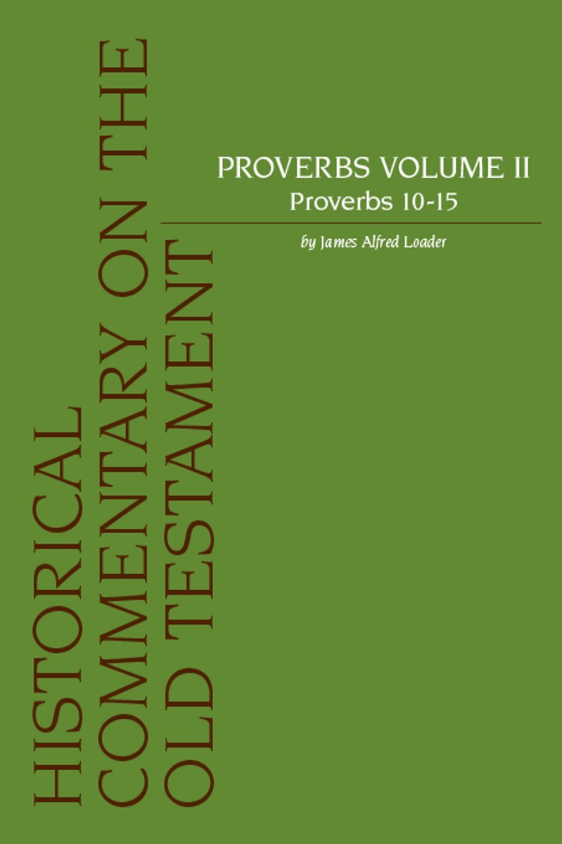 Historical Commentary On The Old Testament- Proverbs. Volume 2 / Proverbs 10-15
