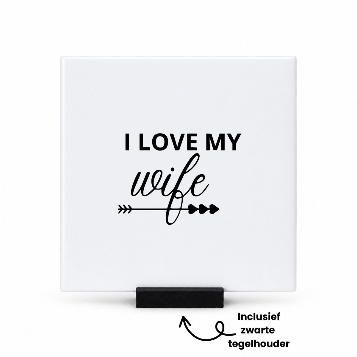 Hacebo I love my wife tegeltje met tegelhouder - Familie - Echtgenote - tegeltjes met tekst - Valentijn - Cadeau - spreuktegels - 10.8x10.8 CM Wit