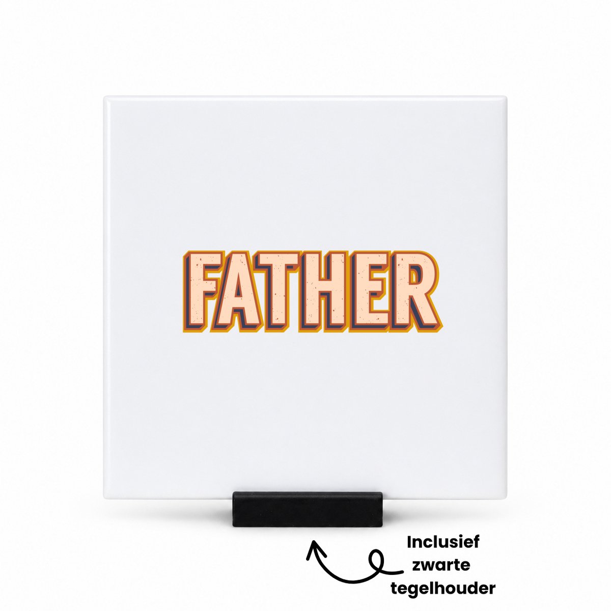Hacebo Father tegeltje met tegelhouder - Vader - papa - tegeltjes met tekst - Vaderdag - cadeau - verjaardag - kado - spreuktegels - 10.8x10.8 CM Wit