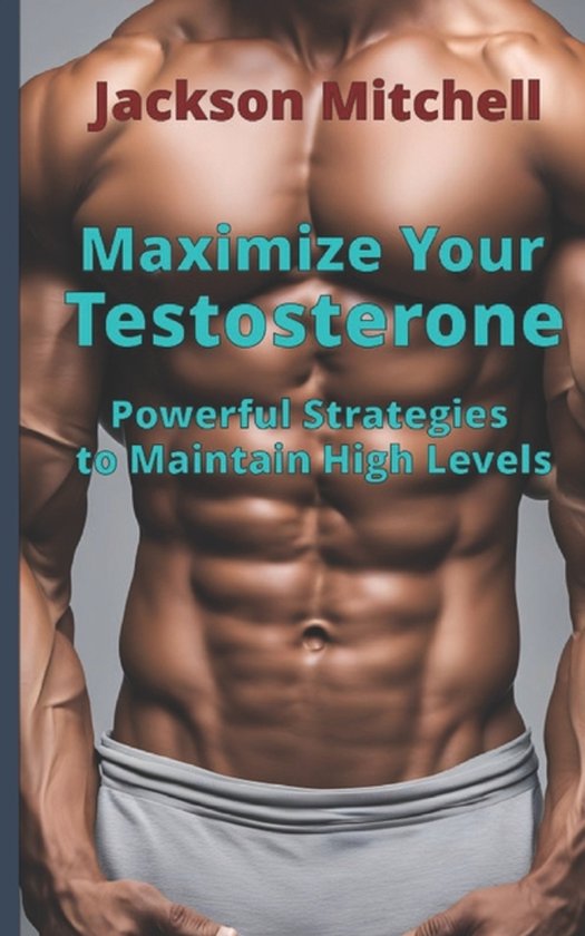 Maximize Your Testosterone - cover