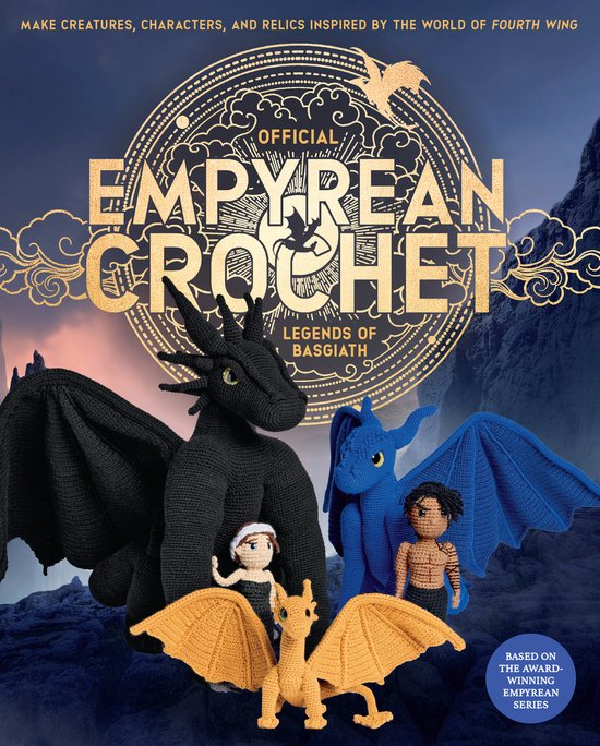 Official Fourth Wing- Official Empyrean Crochet: Legends of  ... - cover