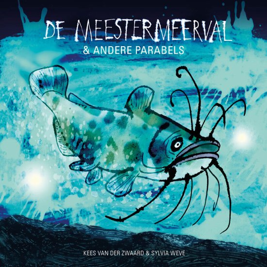 Boek kaft met een illustratie van een meerval in blauw en groen. Tekst: 'DE MEESTERMEERVAL & ANDERE PARABELS'.