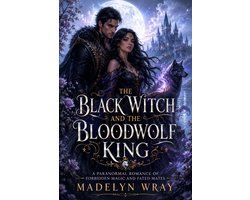 The Underworld Mates Saga - The Black Witch and the Bloodwolf King