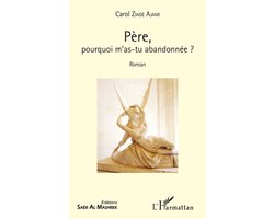 Père, pourquoi m'as-tu abandonnée ?