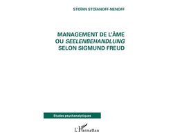 Études Psychanalytiques- Management de l'âme ou Seelenbehandlung selon Sigmund Freud
