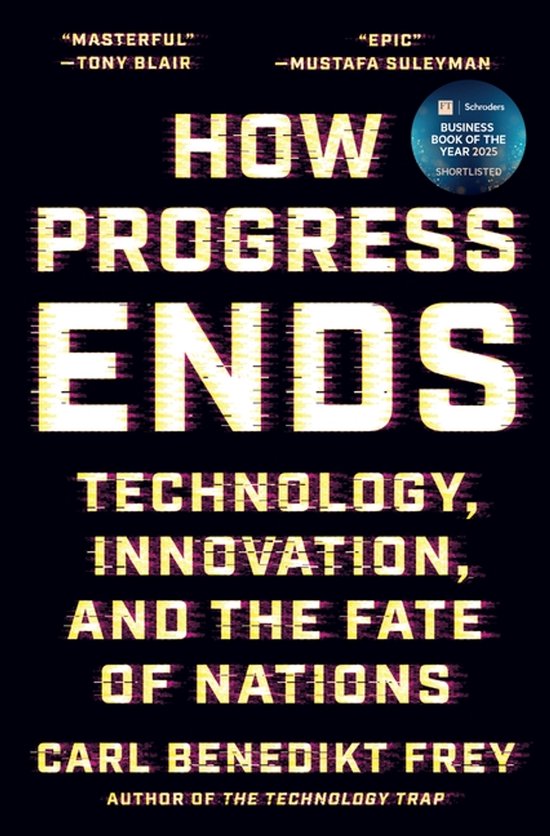 Boekomslag: 'How Progress Ends' van Carl Benedikt Frey met een gestileerd glitch-effect op een zwarte achtergrond.