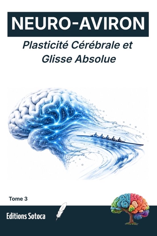 Boek "Neuro-Aviron" met een illustratie van een brein dat overgaat in een roeiboot, met de tekst "Plasticité Cérébrale et Glisse Absolue".