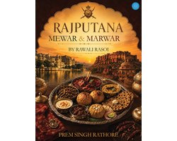Rajputana Mewar & Marwar by Rawali Rasoi