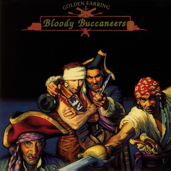 Pochette de l'album 'Bloody Buccaneers' de Golden Earring, montrant quatre pirates avec des sabres et un bandeau sur la tête.
