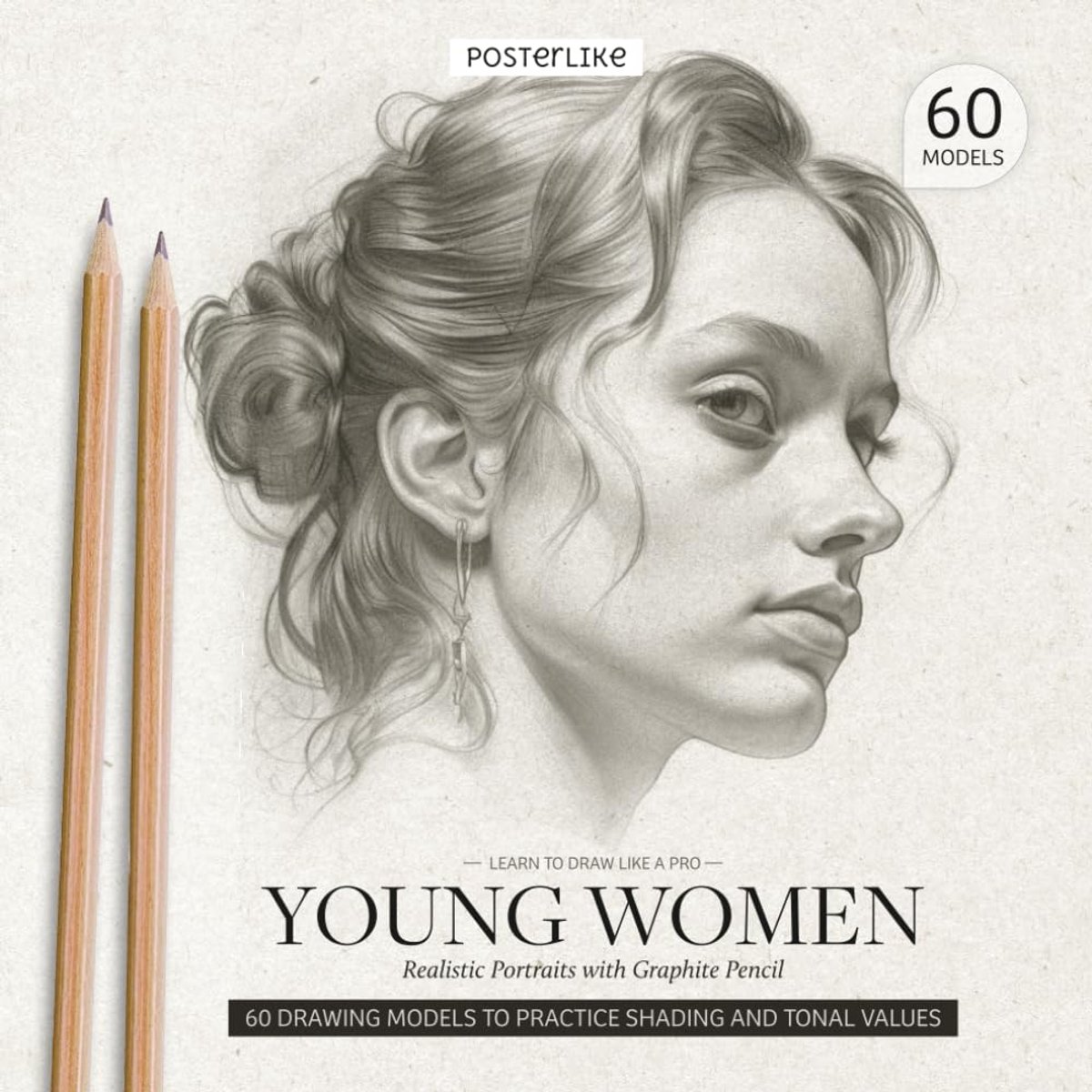 Learn to Draw Like a Pro. Young Women. Realistic Portraits with Graphite Pencil: Shine and Beauty: Capturing the Young - ShopVlot