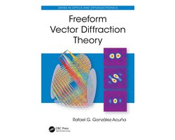 Series in Optics and Optoelectronics - Freeform Vector Diffraction Theory