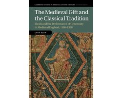 Cambridge Studies in Medieval Life and Thought: Fourth Series 114 - The Medieval Gift and the Classical Tradition