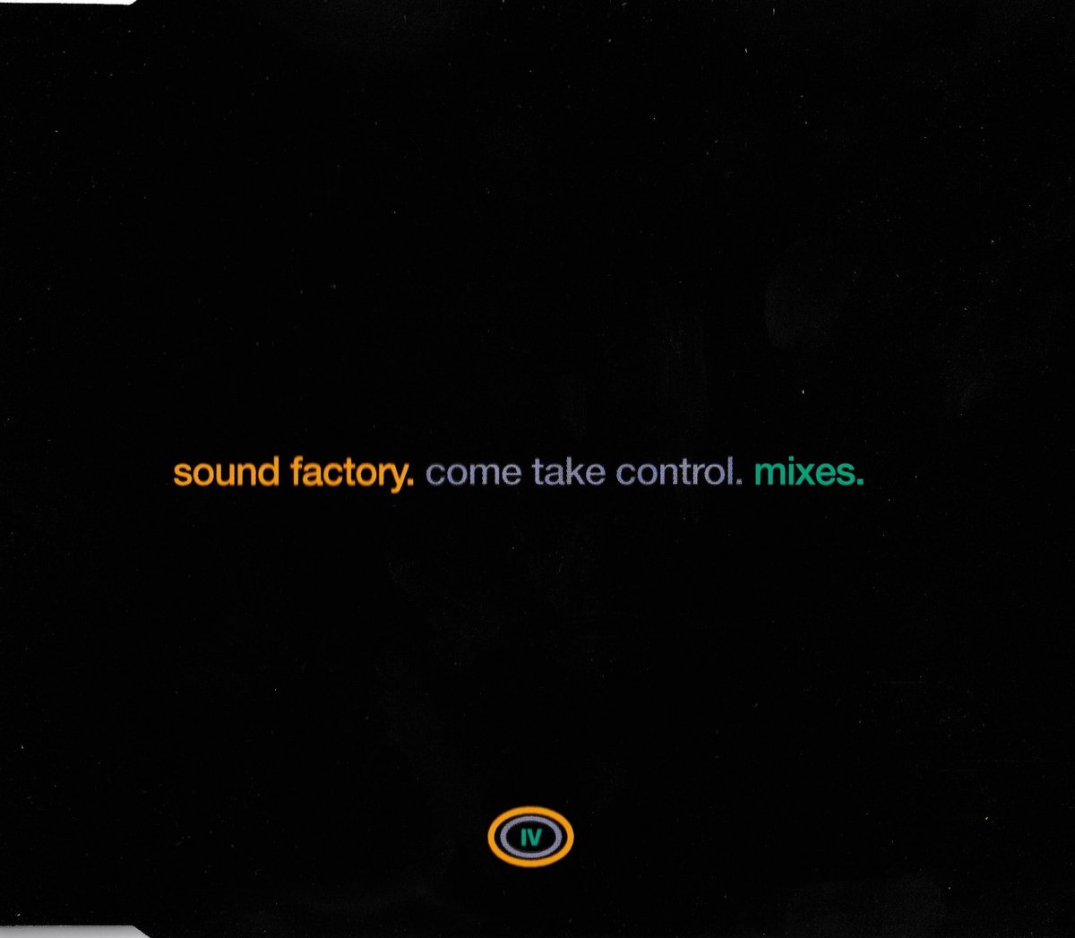 Sound Factory - Come take control - mixes