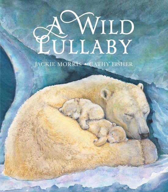 Boek 'A Wild Lullaby' met een aquarel van een slapende ijsbeer met twee jongen in de sneeuw.