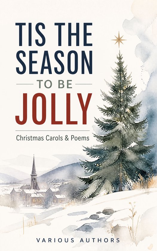TIS THE SEASON TO BE JOLLY - Christmas Carols & Poems, met een winterse aquareltekening van een kerstboom, een kerk en besneeuwde heuvels.