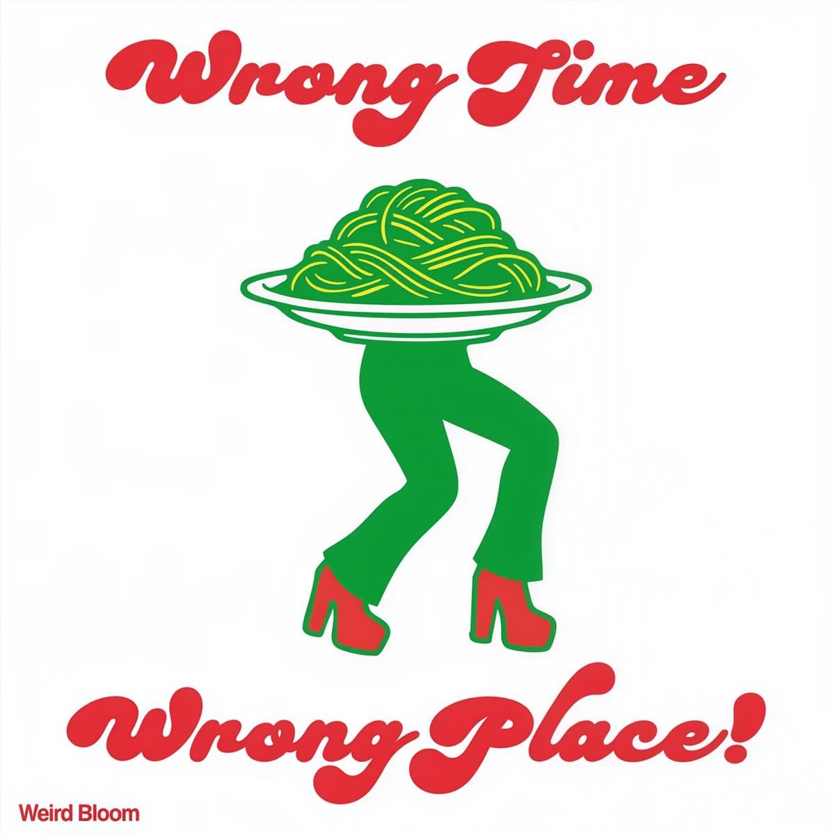 Weird Bloom - Wrong Time, Wrong Place (LP)