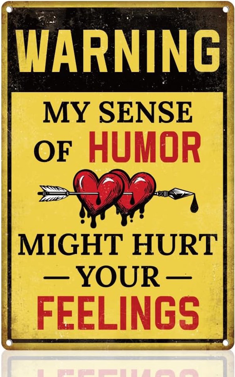 waarschuwingsbord muurdecoratie Mijn gevoel voor humor kan je gevoelens schaden metalen tinnen bord vintage poster voor thuiskantoor, café bar man grot garage wanddecoratie cadeau 20