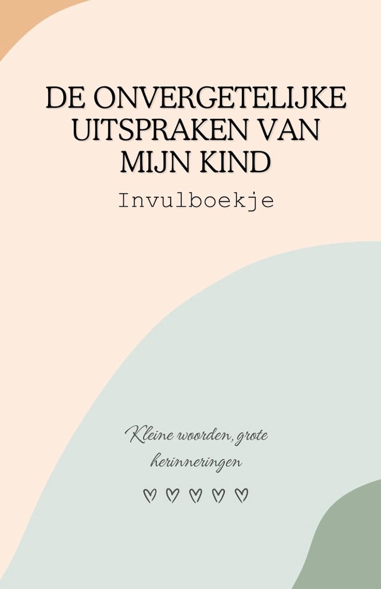 SnelShoppen - Invulboekje: De onvergetelijke uitspraken van mijn kind - Grappige, liefste en meest onvergetelijke momenten vastleggen - Perfect cadeau