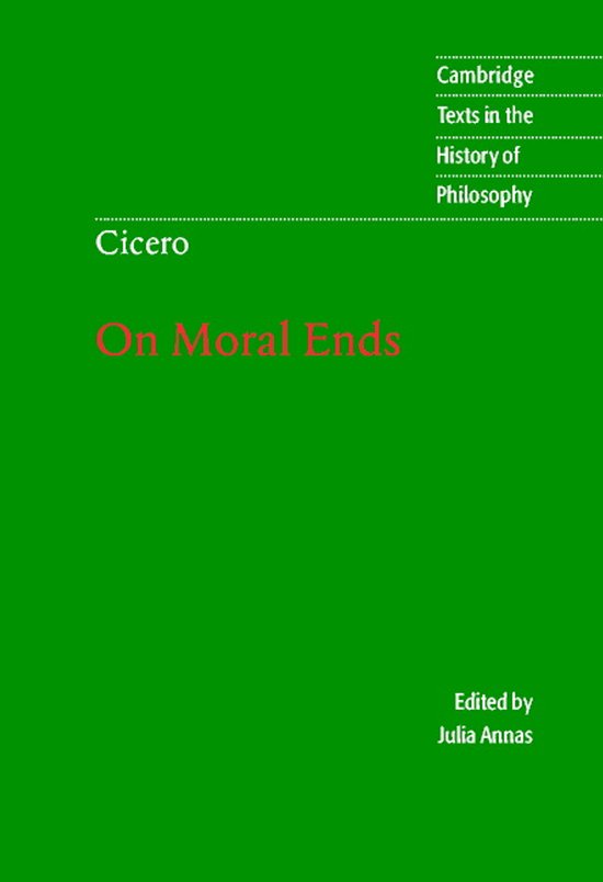 Boek 'On Moral Ends' van Cicero, deel van de Cambridge Texts in the History of Philosophy reeks, geredigeerd door Julia Annas.