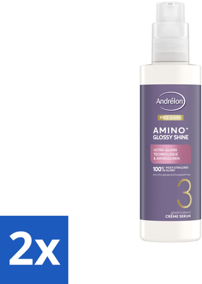 2 x Andrélon – Crème Serum – Pro Care Amino+ Glossy Shine – 200 ml - Glans Haar - Glad Haar - Stralend Haar - Aminozuren Haar - Haar Verzorging